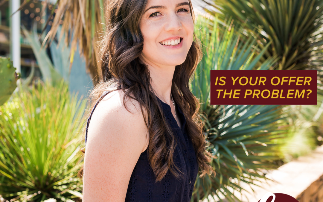 91- Is Your Offer The Problem?