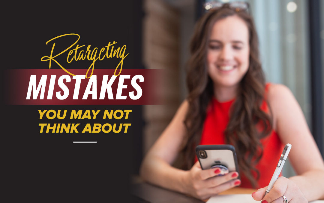 153 – Retargeting Mistakes You May Not Think About