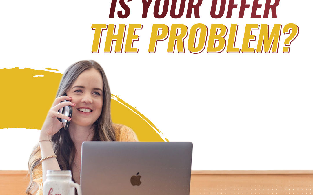 207 – Is Your Offer The Problem