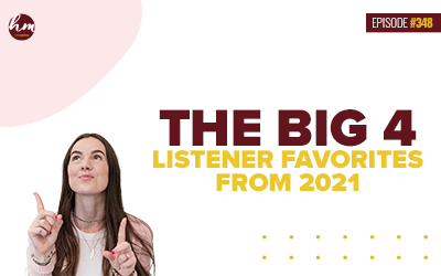 Ep #348 – The Big 4: Listener Favorites From 2021