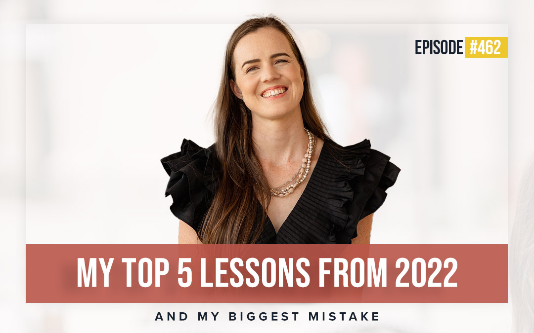 Ep 466: My Top 5 Lessons from 2022