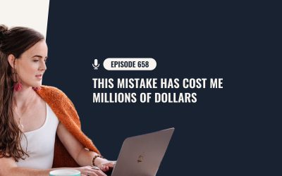 658: This Mistake Has Cost Me Millions Of Dollars