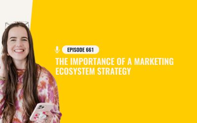 661: The Importance Of A Marketing Ecosystem Strategy