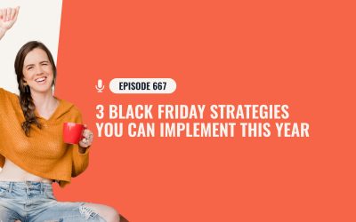 667: 3 Black Friday Strategies You Can Implement This Year