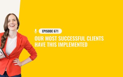 671: Our Most Successful Clients Have This Implemented