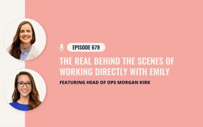 679: The Real Behind The Scenes Of Working Directly With Emily – Featuring Head Of Ops Morgan Kirk