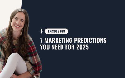 688: 7 Marketing Predictions You Need For 2025