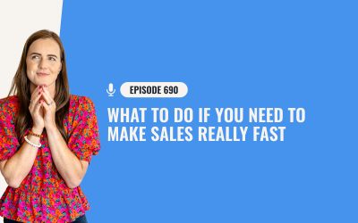 690: What To Do If You Need To Make Sales Really Fast
