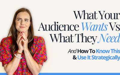 What Your Audience Wants Vs What They Need And How To Know This & Use It Strategically