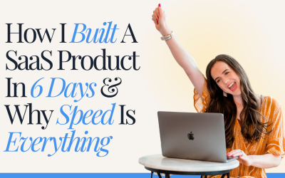 How I Built A SaaS Product In 6 Days & Why Speed Is Everything