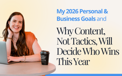 My 2026 Personal & Business Goals and Why Content, Not Tactics, Will Decide Who Wins This Year