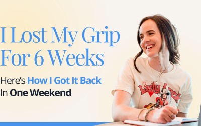I Lost My Grip For 6 Weeks – Here’s How I Got It Back In One Weekend