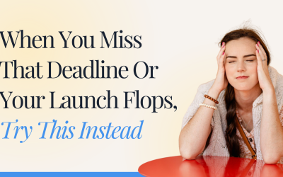 When You Miss That Deadline Or Your Launch Flops, Try This Instead