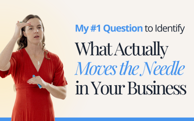 My #1 Question to Identify What Actually Moves the Needle in Your Business