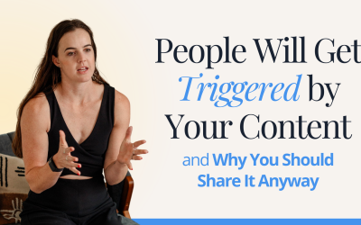 People Will Get Triggered by Your Content and Why You Should Share It Anyway