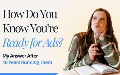 How Do You Know You’re Ready for Ads? My Answer After 10 Years Running Them